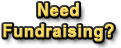 Need Fundraising?